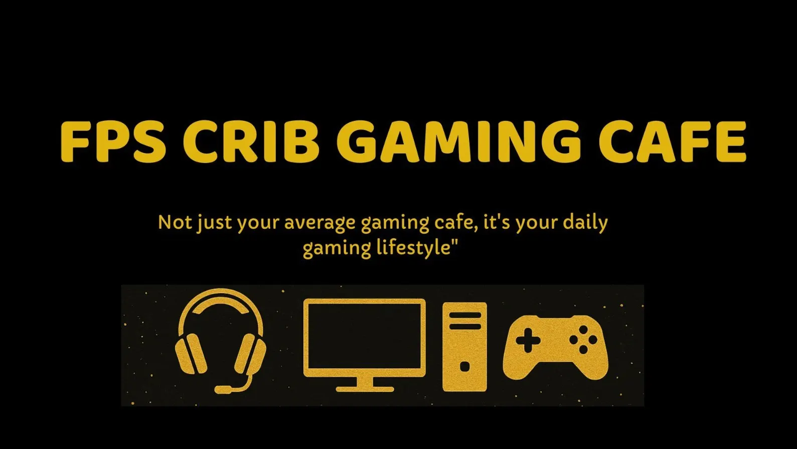 The FPS Crib Gaming Cafe