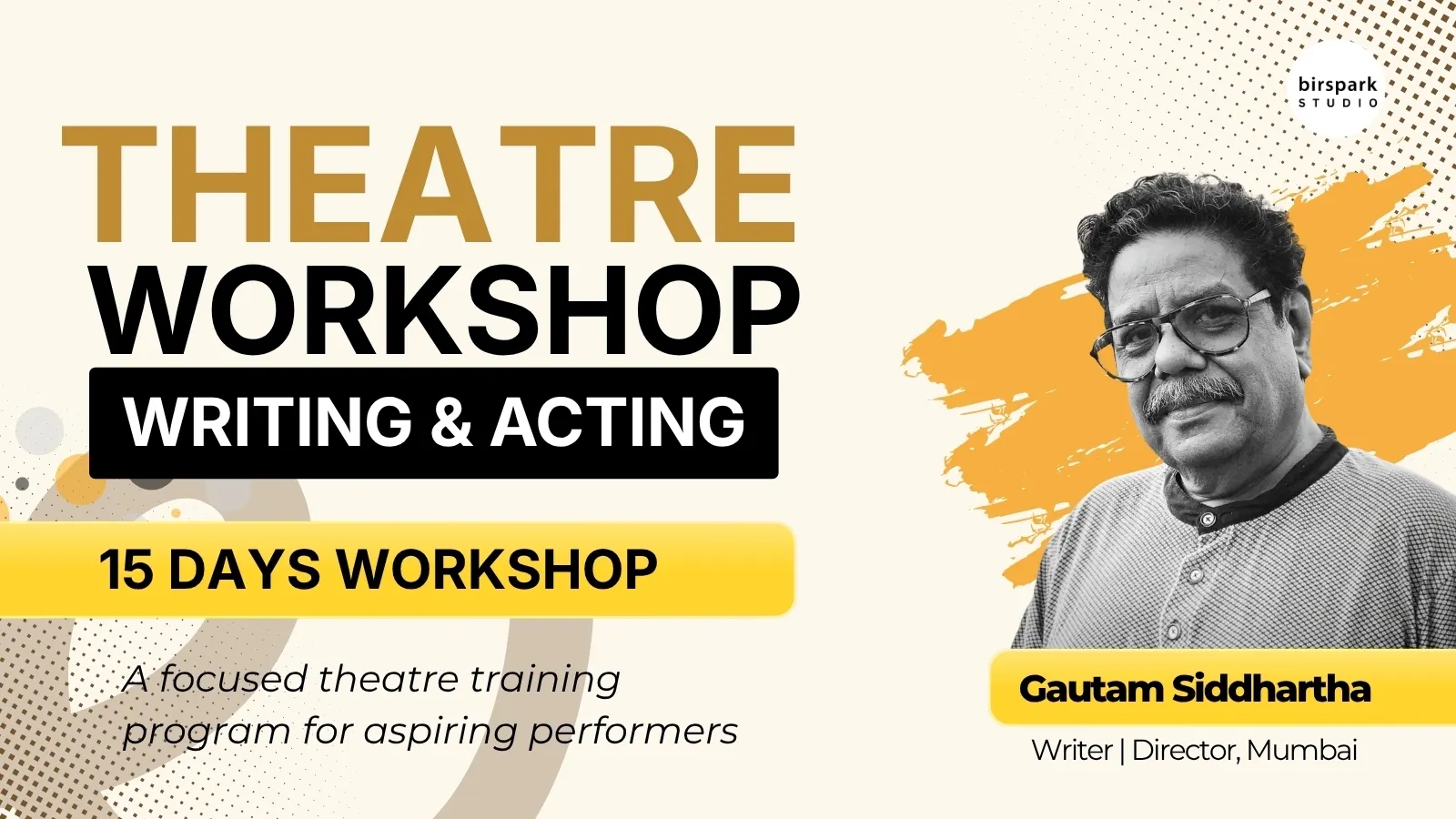Theatre Workshop - Writing and Acting by Gautam Siddhartha